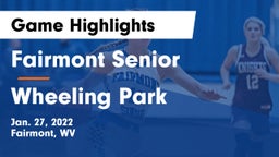 Fairmont Senior vs Wheeling Park Game Highlights - Jan. 27, 2022