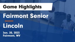 Fairmont Senior vs Lincoln  Game Highlights - Jan. 20, 2023