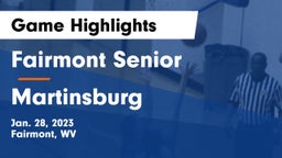 Fairmont Senior vs Martinsburg  Game Highlights - Jan. 28, 2023