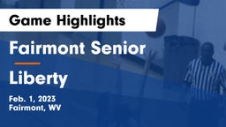Fairmont Senior vs Liberty  Game Highlights - Feb. 1, 2023