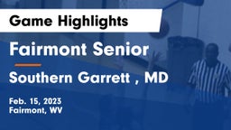 Fairmont Senior vs Southern Garrett , MD Game Highlights - Feb. 15, 2023