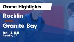 Rocklin  vs Granite Bay  Game Highlights - Jan. 13, 2023