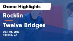 Rocklin  vs Twelve Bridges Game Highlights - Dec. 21, 2023