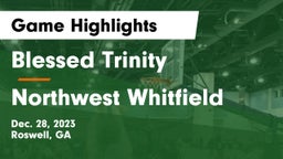 Blessed Trinity  vs Northwest Whitfield  Game Highlights - Dec. 28, 2023