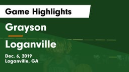 Grayson  vs Loganville  Game Highlights - Dec. 6, 2019