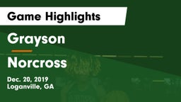 Grayson  vs Norcross  Game Highlights - Dec. 20, 2019