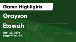 Grayson  vs Etowah  Game Highlights - Jan. 20, 2020