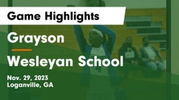Grayson  vs Wesleyan School Game Highlights - Nov. 29, 2023