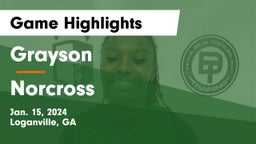 Grayson  vs Norcross  Game Highlights - Jan. 15, 2024