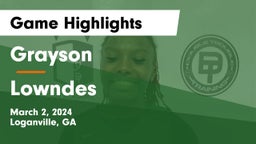 Grayson  vs Lowndes  Game Highlights - March 2, 2024
