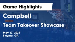 Campbell  vs Team Takeover Showcase Game Highlights - May 17, 2024