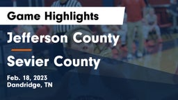 Jefferson County  vs Sevier County  Game Highlights - Feb. 18, 2023
