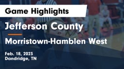 Jefferson County  vs Morristown-Hamblen West  Game Highlights - Feb. 18, 2023