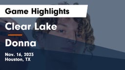 Clear Lake  vs Donna  Game Highlights - Nov. 16, 2023