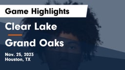 Clear Lake  vs Grand Oaks  Game Highlights - Nov. 25, 2023