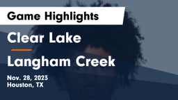 Clear Lake  vs Langham Creek  Game Highlights - Nov. 28, 2023