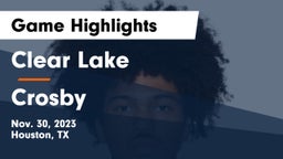 Clear Lake  vs Crosby  Game Highlights - Nov. 30, 2023