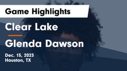 Clear Lake  vs Glenda Dawson  Game Highlights - Dec. 15, 2023