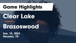 Clear Lake  vs Brazoswood  Game Highlights - Jan. 13, 2024
