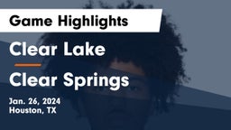Clear Lake  vs Clear Springs  Game Highlights - Jan. 26, 2024