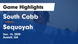 South Cobb  vs Sequoyah  Game Highlights - Jan. 14, 2020