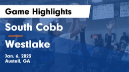 South Cobb  vs Westlake  Game Highlights - Jan. 6, 2023