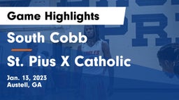 South Cobb  vs St. Pius X Catholic  Game Highlights - Jan. 13, 2023