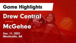 Drew Central  vs McGehee  Game Highlights - Jan. 11, 2022