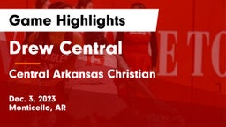 Drew Central  vs Central Arkansas Christian Game Highlights - Dec. 3, 2023