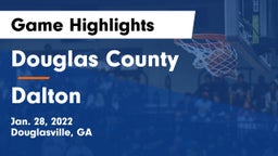 Douglas County  vs Dalton  Game Highlights - Jan. 28, 2022