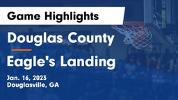 Douglas County  vs Eagle's Landing  Game Highlights - Jan. 16, 2023