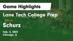 Lane Tech College Prep vs Schurz  Game Highlights - Feb. 4, 2022
