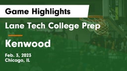 Lane Tech College Prep vs Kenwood  Game Highlights - Feb. 3, 2023