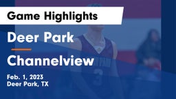 Deer Park  vs Channelview  Game Highlights - Feb. 1, 2023