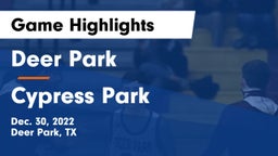 Deer Park  vs Cypress Park   Game Highlights - Dec. 30, 2022