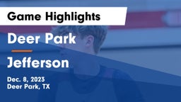 Deer Park  vs Jefferson  Game Highlights - Dec. 8, 2023