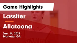 Lassiter  vs Allatoona  Game Highlights - Jan. 14, 2022