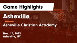 Asheville  vs Asheville Christian Academy  Game Highlights - Nov. 17, 2023