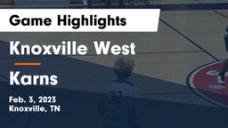 Knoxville West  vs Karns  Game Highlights - Feb. 3, 2023