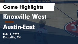 Knoxville West  vs Austin-East  Game Highlights - Feb. 7, 2023