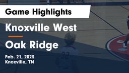 Knoxville West  vs Oak Ridge  Game Highlights - Feb. 21, 2023