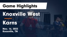 Knoxville West  vs Karns  Game Highlights - Nov. 16, 2023