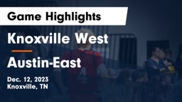 Knoxville West  vs Austin-East  Game Highlights - Dec. 12, 2023
