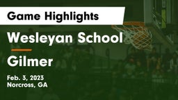 Wesleyan School vs Gilmer  Game Highlights - Feb. 3, 2023