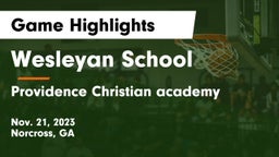 Wesleyan School vs Providence Christian academy Game Highlights - Nov. 21, 2023