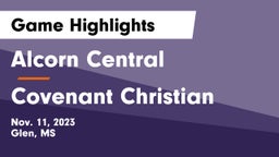 Alcorn Central  vs Covenant Christian Game Highlights - Nov. 11, 2023