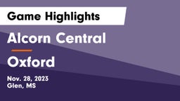 Alcorn Central  vs Oxford  Game Highlights - Nov. 28, 2023
