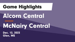 Alcorn Central  vs McNairy Central  Game Highlights - Dec. 12, 2023