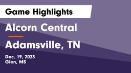 Alcorn Central  vs Adamsville, TN Game Highlights - Dec. 19, 2023