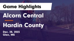 Alcorn Central  vs Hardin County  Game Highlights - Dec. 28, 2023
